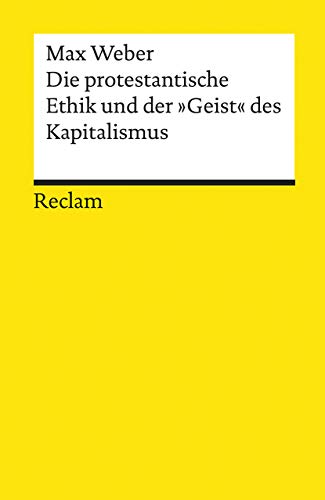 Die protestantische Ethik und der »Geist« des Kapitalismus: Studienausgabe (Reclams Universal-Bibliothek) von Reclam Philipp Jun.